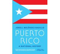 Puerto Rico : A National History
