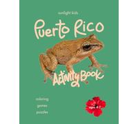 Puerto Rico Activity Book (Ages 4-7): Coloring, Mazes, Spot-the-Difference, Puzzles & Fun Facts - A Cute Travel Activity Book Kids Love
