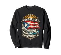 Puerto Rico Boricua Con Sal, Sol Todo Se Arregla Sweatshirt