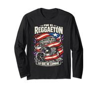 Puerto Rico Boricua Fue El Reggaeton Lo Que Me Cambio Long Sleeve T-Shirt