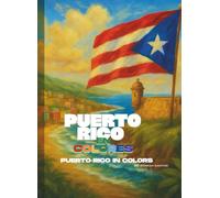 Puerto Rico en Colores/ Puerto Rico in Colors: Colorea la cultura, historia y paraíso de Puerto Rico mientras aprendes sobre nuestras raíces/Color ... and paradise while learning about our roots.