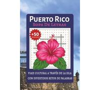Puerto Rico en Palabras: Sopa de Letras con Sabor Boricua: Un viaje cultural a través de la isla con divertidos retos de palabras para todas las edades