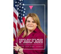 Puerto Rico está mejor que nunca: el milagro de Jenniffer González