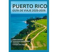 PUERTO RICO GUÍA DE VIAJE 2025-2026