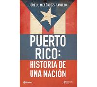 Puerto Rico: Historia de Una Nación / Puerto Rico: A National History: Historia de una nación/ a National History