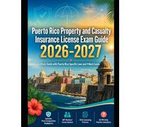 Puerto Rico Property and Casualty Insurance License Exam Study Guide: Puerto Rico Specific Laws and 4 Mock Exams (State Insurance Licensing Exam Guides)