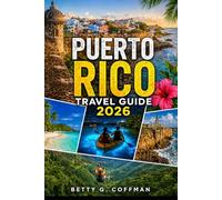 Puerto Rico Travel Guide 2026: Plan the Perfect Island Escape with Insider Tips, Itineraries, Hidden Gems & Local Food in San Juan, Ponce, Rincon & Culebra