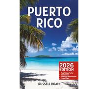 Puerto Rico Travel Guide: Top Things to Do, Beaches, San Juan, Rainforest, Itineraries, Maps, Hotels & Practical Travel Tips
