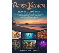 Puerto Vallarta Travel Guide 2026: Everything You Need to Know Before Traveling - Beaches, Cuisine, Hotels, Adventure, Nightlife, and Insider Secrets
