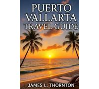 Puerto Vallarta Travel Guide: Your Passport to Beaches, Culture, and Adventure