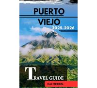 PUERTO VIEJO TRAVEL GUIDE 2025-2026 (WanderSphere: The Global Travel Collection)