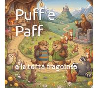Puff e Paff: e la torta fragolosa