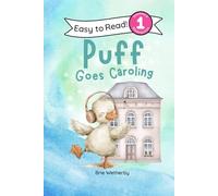 Puff Goes Caroling: Preschool and Kindergartener Level One Easy Reader: 8 (Puff the Duck)