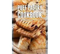 Puff Pastry Cookbook: Top 50 Most Delicious Puff Pastry Recipes by Julie Hatfield (2016-02-01)