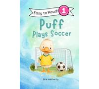Puff Plays Soccer: Preschool and Kindergarten Level One Easy Reader: 19 (Puff the Duck)