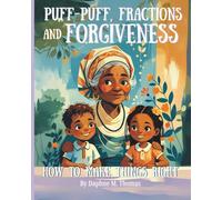 Puff-Puff, Fractions, and Forgiveness: How to Make Things Right: Learning Math with Grandma Eva Book 2