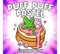 Puff Puff Pastel Coloring Book: Whimsical and Trippy Scenes with Mushrooms, Aliens, and Magical Worlds for Adults to Relax and Color Freely
