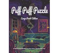 Puff Puff Puzzle: Large Print Edition: 50 Big & Bold Word Search Puzzles for Adults - Canna ulture, Stoner Slang & Good Vibes in Easy to Read Large Print