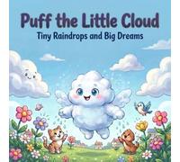 Puff the Little Cloud: Tiny Raindrops and Big Dreams