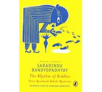 Puffin Classics:: The Rhythm of Riddles Three Byomkesh Bakshi Mysteries