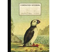 Puffin Composition Notebook: Vintage Style College Ruled Paper Notebook for Home School College or Work. Gift for Students & Teachers. Cute Puffin Art Cover