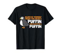 Puffin Lover Always Be Yourself Unless You Can Be A Puffin T-Shirt