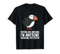 Puffins Are Awesome. I'm Awesome Therefore I'm a Puffin T-Shirt