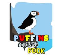 Puffins Coloring Book: Discover About This Small Bird With 30 High-Quality Pictures Inside | Anxiety Relief And Creativity Gifts