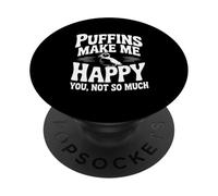 Puffins Make Me Happy You Not So Much PopSockets Adhesive PopGrip