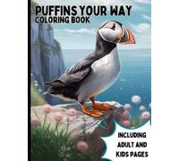 Puffins your way - a coloring book: Awesome all ages puffin coloring book
