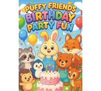 Puffy Friends Birthday Party Fun - Kawai Cute Animal Coloring Book for Kids Ages 3-8: 100 Adorable and Easy Coloring Pages with Balloons, Cakes, and ... Animal Coloring Books for Kids Ages 2-6)