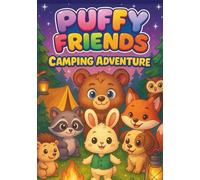Puffy Friends Camping Adventure: Cute and Easy Animal Coloring Book for Kids - Fun Camping Scenes, Forest Animals, and Outdoor Adventures for Ages ... ... Animal Coloring Books for Kids Ages 2-6)