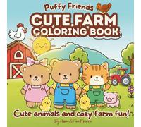 Puffy Friends: Cute Farm Coloring Book: Cute animals and cozy farm fun for all ages!
