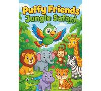 Puffy Friends: Jungle Safari Adventure: 100 Fun Coloring Pages with Cute Safari Animals: Easy and Adorable Jungle Adventures for Kids Ages 3-8, Kawai ... Animal Coloring Books for Kids Ages 2-6)