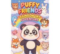 Puffy Friends: Rainbow Sky Adventure: 100 Fun and Easy Coloring Pages with Cute Puffy Animals Flying High in a Magical Sky - Perfect for Kids Ages 3-8 ... Animal Coloring Books for Kids Ages 2-6)