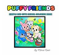 PUFFY FRIENDS: SIMPLE AND CUTE ANIMAL COLORING BOOK
