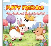 Puffy Friends: Simple and Cute Coloring Book for Kids: 50 Fun and Easy Coloring Pages with Adorable Animals, Playgrounds, and Fruits...Perfect for Kids Ages 3-10