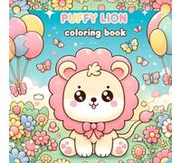 Puffy Lion Coloring Book - Cute Daily Life Adventures: Adorable Kawaii Lion in Fun Everyday Scenes for Relaxation and Creativity