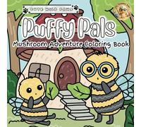 Puffy Pals Mushroom Adventure Coloring Book: Fluffy Animals Coloring Book Designed for Kids, Teens & Adults Featuring Mushroom Whimsical Adventure Created for Joy & Relaxation (Cute Wild Paws)