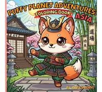 Puffy Planet Adventures: Asia: A Coloring Book with Cute Asian Animals and Beautiful Scenic Adventures for Kids and Adults