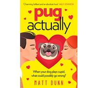 Pug Actually: From the half-a-million-copy bestselling author comes a romantic comedy with a four-legged hero…