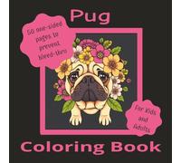 Pug Coloring Book: 50 designs to color, fun for kids and stress relieving for adults