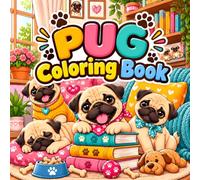 Pug Coloring book: Adorable Pug Coloring Book for Adults and Teens Featuring Cute Dogs, Fun Designs and Relaxing Pages