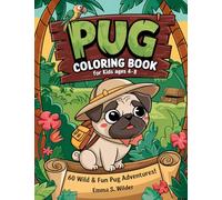 Pug Coloring Book for Kids Ages 4-8: A Pug-tastic Adventure Awaits!