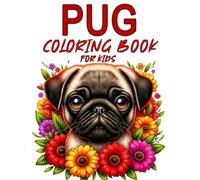 Pug Coloring Book for Kids: Fun and Easy Dog Coloring Book in Cute Style With Puggy for Kids & Adults