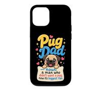 Pug Dad: A Man Who Didn't Want a Pug Case for iPhone 12/12 Pro