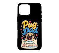 Pug Dad: A Man Who Didn't Want a Pug Case for iPhone 16 Pro Max