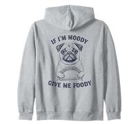 Pug Dog Eating Taco If I'm Moody Give Me Foody Funny Animal Zip Hoodie