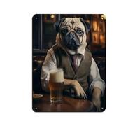 Pug Dog in The Pub - Funny Hound Retro Poster Metal Tin Sign Chic Art Retro Iron Painting Bar People Cave Cafe Family Garage Poster Wall Decoration 12x16inch(30x40cm)