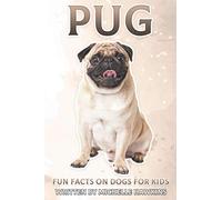 Pug: Fun Facts on Dogs for Kids #3